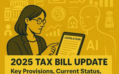 2025 Tax Bill Update: Key Provisions, Current Status, and What’s Next