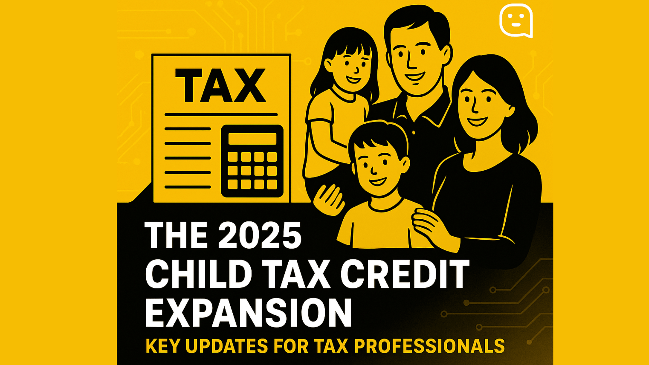 2025 Child Tax Credit Expansion: What Tax Pros Need to Know and How AI Tax Tools Can Help