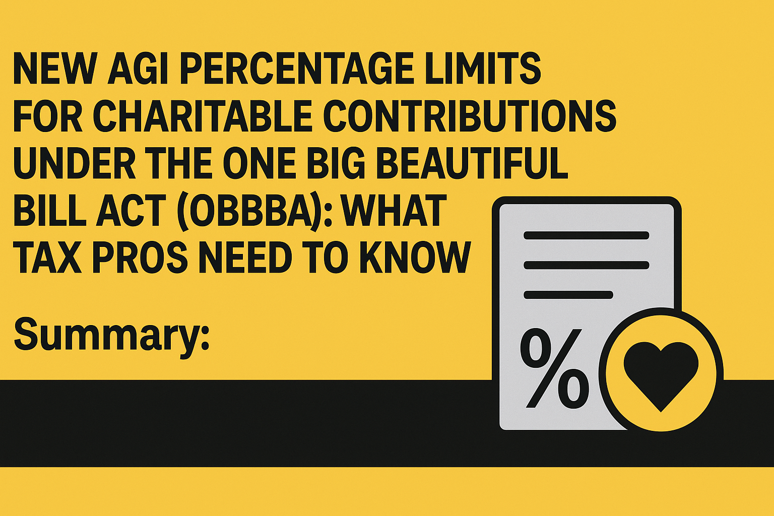 New AGI Percentage Limits for Charitable Contributions Under the One Big Beautiful Bill Act (OBBBA): What Tax Pros Need to Know