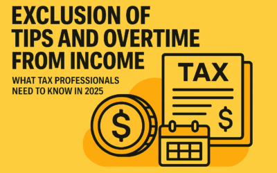 Exclusion of Tips and Overtime from Income: What Tax Professionals Need to Know in 2025