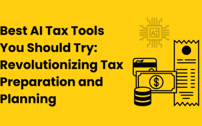 Best AI Tax Tools You Should Try: Revolutionizing Tax Preparation and Planning