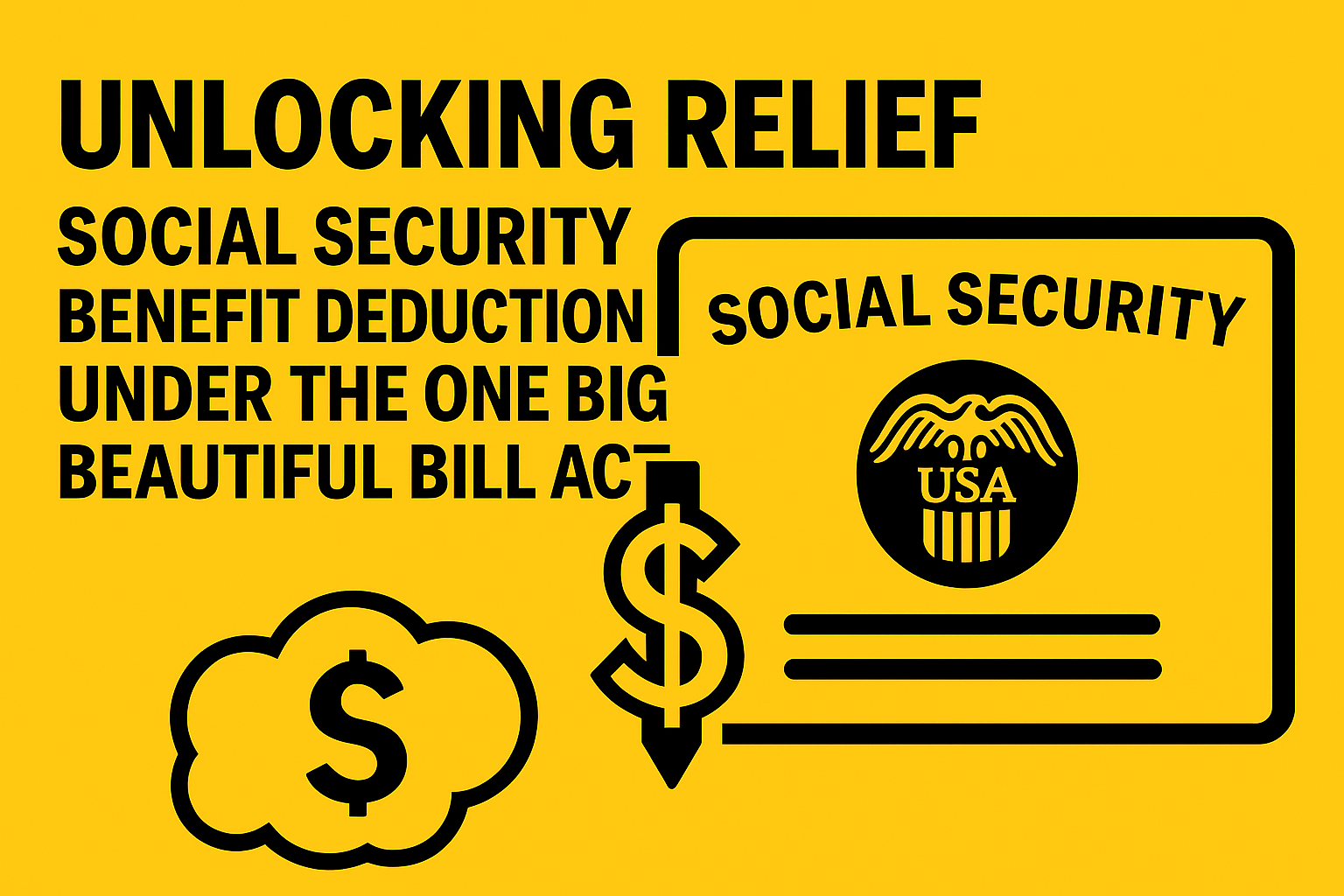 Unlocking Relief: Social Security Benefit Deduction under the One Big Beautiful Bill Act