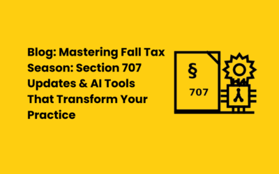 Blog: Mastering Fall Tax Season: Section 707 Updates & AI Tools That Transform Your Practice