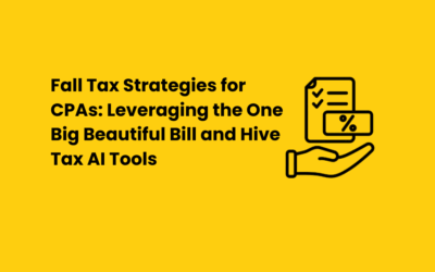 Fall Tax Strategies for CPAs: Leveraging the One Big Beautiful Bill and Hive Tax AI Tools