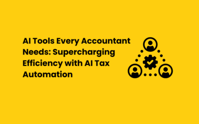 AI Tools Every Accountant Needs: Supercharging Efficiency with AI Tax Automation