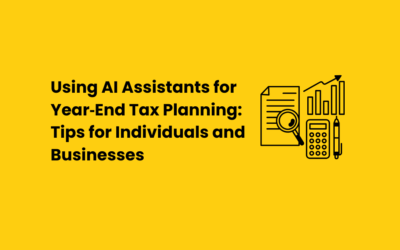 Using AI Assistants for Year‑End Tax Planning: Tips for Individuals and Businesses