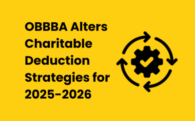 How the One Big Beautiful Bill Act (“OBBBA”) Alters Charitable Deduction Strategies for 2025 and 2026