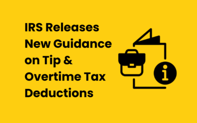 IRS Releases New Guidance on Tip & Overtime Tax Deductions for 2025: What Employees Need to Know