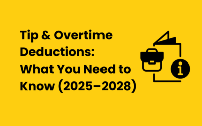 Tip & Overtime Deductions: What You Need to Know (2025–2028)