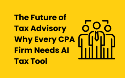 The Future of Tax Advisory: Why Every CPA Firm Needs a Simple, Low-Cost, Versatile AI Tax Planning Tool