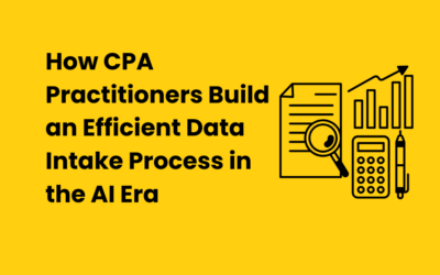 How CPA Practitioners Build an Efficient Data Intake Process in the AI Era