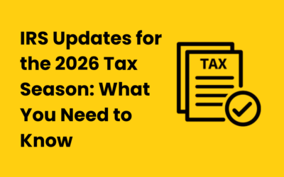 IRS Updates for the 2026 Tax Season: What You Need to Know + How to Prepare