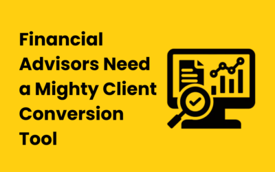 Financial Advisors Need a Mighty Client Conversion Tool — Here’s the Competitive Edge for 2026