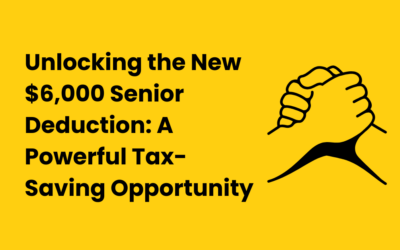 Unlocking the New $6,000 Senior Deduction: A Powerful Tax-Saving Opportunity for 2026