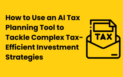 How to Use an AI Tax Planning Tool to Tackle Complex Tax-Efficient Investment Strategies