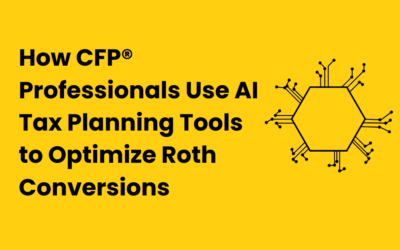 How CFP® Professionals Use AI Tax Planning Tools to Optimize Roth Conversions and RMDs for Retirees