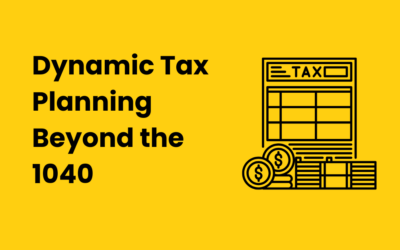 Dynamic Tax Planning Beyond the 1040: Why Live, Ongoing Tax Planning Is the Real Tax Planning for 2026