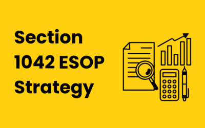 Section 1042 ESOP Strategy: Most Powerful Tax Strategies for Business Owners Selling a Company